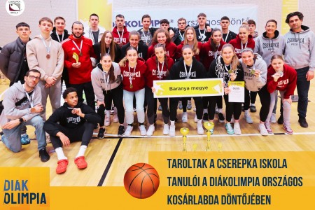 Taroltak a Cserepka Iskola tanulói a Diákolimpia országos kosárlabda döntőjében